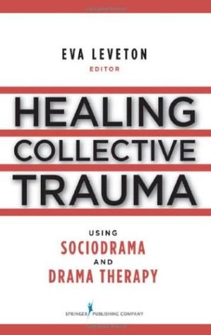 healing collective trauma using sociodrama and drama therapy