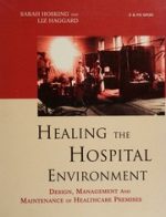 healing the hospital environment: design, management and maintenance of healthcare premises
