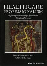 healthcare professionalism: improving practice through reflections on workplace dilemmas