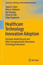 healthcare technology innovation adoption: electronic health records and other emerging health information technology