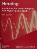 hearing: an introduction to psychological and physiological acoustics, sixth edition