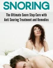 how to stop snoring: the ultimate snore stop cure with anti snoring treatment and remedies
