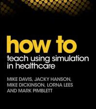 how to teach using simulation in healthcare