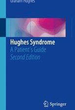 hughes syndrome: a patient’s guide, second edition