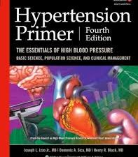 hypertension primer: the essentials of high blood pressur: basic science, population science, and clinical management, fourth edition