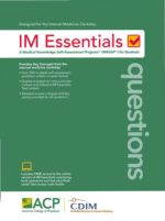 im essentials questions (through a collaboration of the american college of physicians and the clerkship directors in internal medicine)
