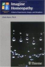 imagine homeopathy: a book of experiments, images, and metaphors