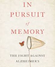 in pursuit of memory: the fight against alzheimer’s