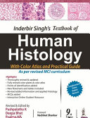 inderbir singh’s textbook of human histology with colour atlas and practical guide