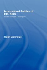 international politics of hiv/aids: global disease local pain
