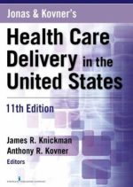jonas and kovner’s health care delivery in the united states, 11th edition