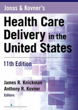jonas and kovner’s health care delivery in the united states, 11th edition
