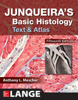junqueira’s basic histology: text and atlas, fifteenth edition 15th edition