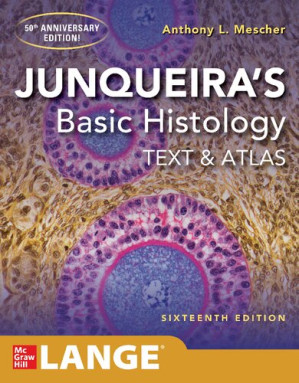 junqueira’s basic histology: text and atlas, sixteenth edition 16th edition