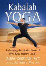 kabalah yoga: embodying the hidden power of the sacred hebrew letters