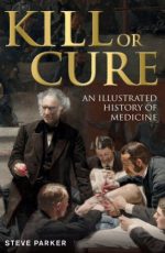 kill or cure: an illustrated history of medicine