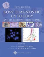 koss’ diagnostic cytology and its histopathologic bases 2 vol. set – 5th edition