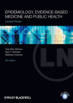 lecture notes: epidemiology, evidence based medicine and public health – 6th edition