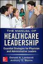 manual of healthcare leadership – essential strategies for physician and administrative leaders