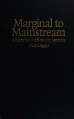marginal to mainstream: alternative medicine in america