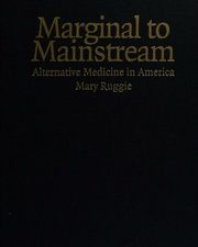 marginal to mainstream: alternative medicine in america