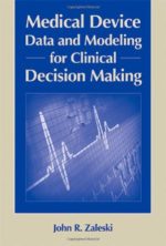 medical device data and modeling for clinical decision making