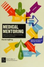 medical mentoring: supporting students, doctors in training and general practitioners