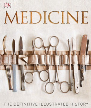 medicine: the definitive illustrated history