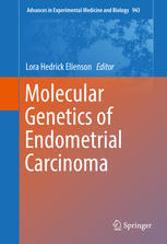 molecular genetics of endometrial carcinoma (advances in experimental medicine and biology)