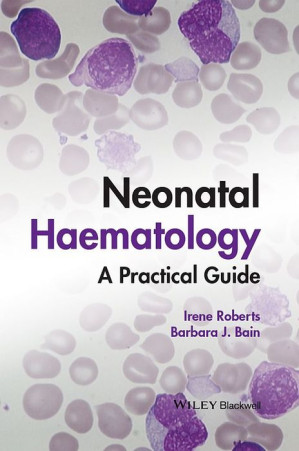 neonatal haematology: a practical guide 1st edition