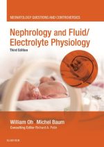 nephrology and fluid/electrolyte physiology: neonatology questions and controversies (neonatology: questions & controversies) 3rd edition