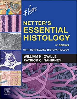 netter’s essential histology: with correlated histopathology (netter basic science) – 3rd edition (april 2020 release)