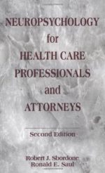 neuropsychology for health care professionals and attorneys, second edition