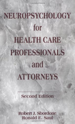 neuropsychology for health care professionals and attorneys, second edition