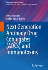 next generation antibody drug conjugates (adcs) and immunotoxins (milestones in drug therapy)