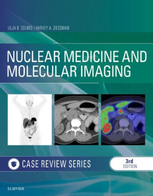 nuclear medicine and molecular imaging: case review series 3rd edition