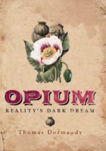 opium: reality’s dark dream