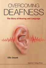 overcoming deafness: the story of hearing and language