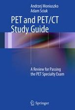 pet and pet/ct study guide: a review for passing the pet specialty exam