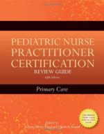 pediatric nurse practitioner certification review guide: primary care – 5th edition