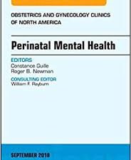 perinatal mental health, an issue of obstetrics and gynecology clinics, ebook (the clinics: internal medicine 45)