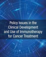 policy issues in the clinical development and use of immunotherapy for cancer treatment