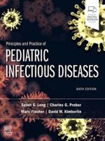 principles and practice of pediatric infectious diseases: principles and practice of pediatric infectious diseases e book 5th edition