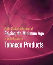 public health implications of raising the minimum age of legal access to tobacco products