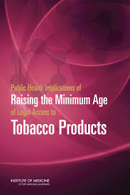 public health implications of raising the minimum age of legal access to tobacco products