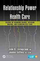 relationship power in health care: science of behavior change, decision making, and clinician self care