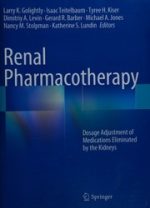 renal pharmacotherapy: dosage adjustment of medications eliminated by the kidneys (2013)