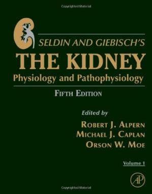 seldin and giebisch’s the kidney, fifth edition: physiology & pathophysiology (2013)