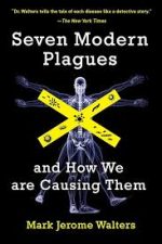 seven modern plagues: and how we are causing them, 2nd edition