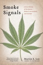 smoke signals: a social history of marijuana – medical, recreational and scientific